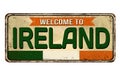 Welcome To Ireland Vintage Rusty Metal Sign