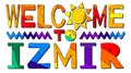 Welcome To Izmir. Multicolored bright funny cartoon colorful isolated inscription