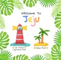 Welcome to Jeju island in South Korea, poster banner, Udo island, Lighthouse park, Hallim park