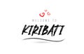 Welcome to KIRIBATI country text typography with red love heart and black name