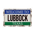 Welcome to lubbock Texas vintage rusty metal sign on a white background, vector illustration