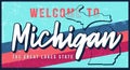 Welcome to Michigan vintage rusty metal sign vector illustration. Vector state map in grunge style with Typography hand drawn Royalty Free Stock Photo