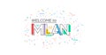 Welcome to Milan. Vector lettering for greetings, postcards, posters, posters and banners