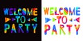 Welcome to party - ÃÂolorful bright inscription set 2 in 1.