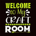 Welcome to My Craft Room- Creative typography Design