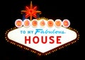 Welcome to my fabulous house like Las Vegas sign