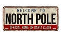 Welcome to North Pole vintage rusty metal plate