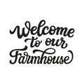 Welcome to our farmhouse, lettering