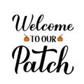 Welcome to our patch calligraphy lettering with hand drawn pumpkins. Vector template for banner, typography poster Royalty Free Stock Photo