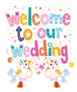 Welcome to our wedding typography lettering design