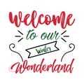 Welcome to our Winter Wonderland typography t shirt design Vol 2 Royalty Free Stock Photo