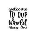 welcome to our world baby girl letter quote