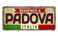 Welcome to Padova in italian language,vintage rusty metal sign