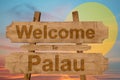 Welcome to Palau sign on wood background with blending nationa