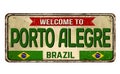 Welcome to Porto Alegre vintage rusty metal sign