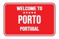 WELCOME TO PORTO - PORTUGAL, words written on red street sign stamp