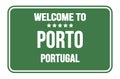 WELCOME TO PORTO - PORTUGAL, words written on mat green street sign stamp