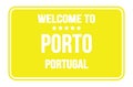 WELCOME TO PORTO - PORTUGAL, words written on yellow street sign stamp