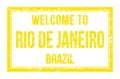 WELCOME TO RIO DE JANEIRO - BRAZIL, words written on yellow rectangle stamp