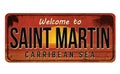 Welcome to Saint Martin vintage rusty metal sign Royalty Free Stock Photo