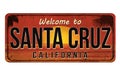 Welcome to Santa Cruz vintage rusty metal sign