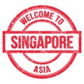 WELCOME TO SINGAPORE - ASIA, words written on red stamp