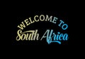 Welcome To South Africa Word Text Creative Font Design Illustration, Welcome sign