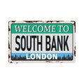 Welcome to SOUTH BANK London Westminster Skyline RUSTED VINTAGE GRUNGY PLATE SIGN