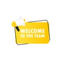 Welcome to the team banner icon. Megaphone with welcome to the team message in bubble speech banner. Loudspeaker. Announcement.