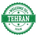 WELCOME TO TEHRAN - IRAN, words written on green stamp