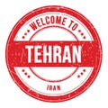 WELCOME TO TEHRAN - IRAN, words written on red stamp