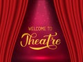 Welcome to theatre calligraphy hand lettering. Realistic stage with red drapery curtain and spotlight. Easy to edit vector Royalty Free Stock Photo