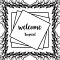 Welcome tropical of template, flowers and leaves, various design card. Vector Royalty Free Stock Photo