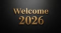 Welcome two thousand twenty six golden text on dark background rendering Royalty Free Stock Photo