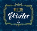 Welcome Winter handlettering inscription