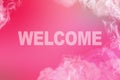 Welcome word written in pink psychedelic cloudy sky. Welcome Concept