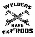 Welders have bigger rods