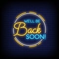 Well be back soon Neon Signs Style Text vector Royalty Free Stock Photo