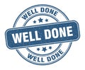 well done stamp. well done round grunge sign. Royalty Free Stock Photo