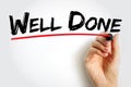 Well Done text quote, concept background Royalty Free Stock Photo