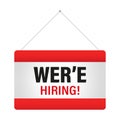 Were hiring sign. Employment opportunity. Vector illustration. EPS 10.