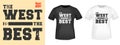 The West is the Best typography for t-shirt stamps, tee prints, applique clothing, or other printing products
