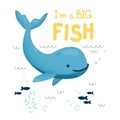 Whale i`m a big fish