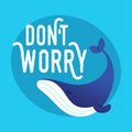 Whale - modern vector phrase flat illustration.