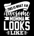 This Is What An Awesome Momma Looks Like Typography Vintage Style Design