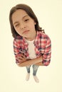 What did you say. Do you need problems. Kid serious bully face white background. Kid unhappy looks strictly. Girl folded