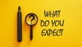 What Do You Expect - phrase is shown using the text Royalty Free Stock Photo