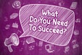 What Do You Need To Succeed - Business Concept. Royalty Free Stock Photo