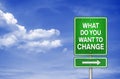 What do you want to change