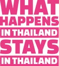 What happens in Thailand stays in Thailand